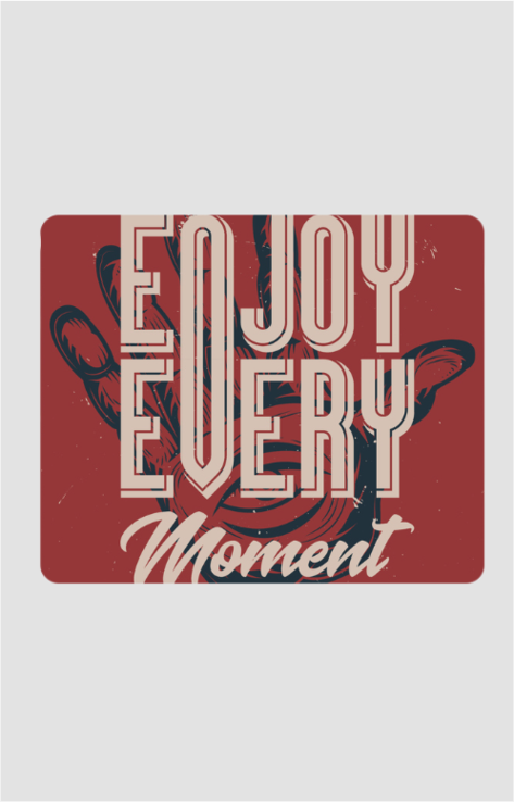 Mouse Pad(Enjoy Every Moment)