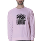 Push Your Limits :  Unisex Sweatshirts